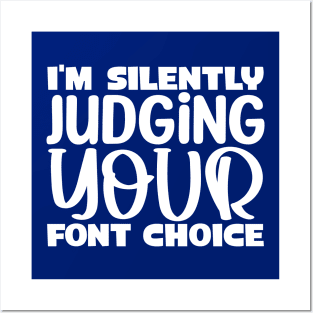 I'm silently judging your font choice Posters and Art